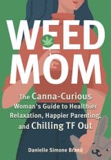 This Mother's Day, Some Moms Are Trading Mimosas for Cannabis. Here's Why 2 Weed Mom